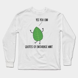 Funny Quotes Of Encourage Mint Motivational Puns Jokes Humor Long Sleeve T-Shirt